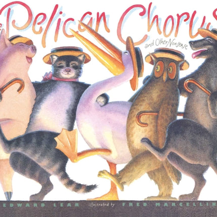 The Pelican Chorus: And Other Nonsense