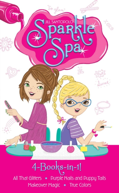 Sparkle Spa 4-Books-In-1!: All That Glitters; Purple Nails and Puppy Tails; Makeover Magic; True Colors