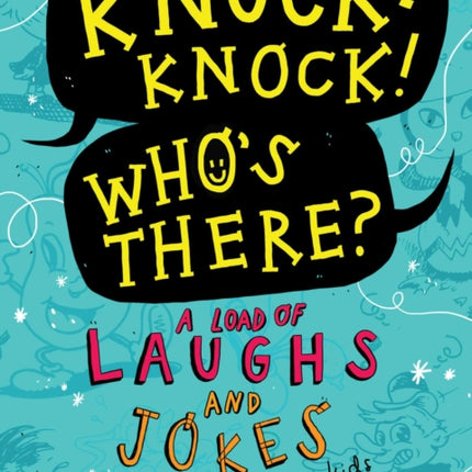 Knock-Knock! Who's There?: A Load of Laughs and Jokes for Kids