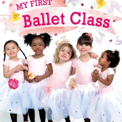 My First Ballet Class: Ready-To-Read Pre-Level 1