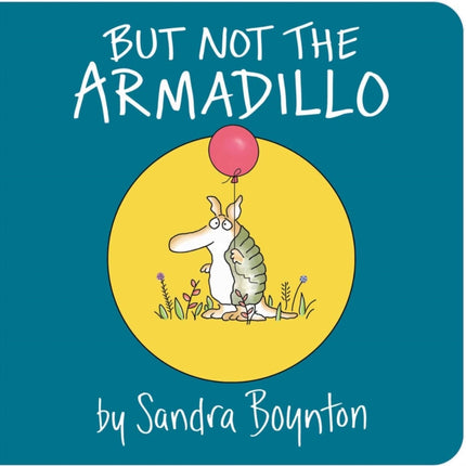 But Not the Armadillo