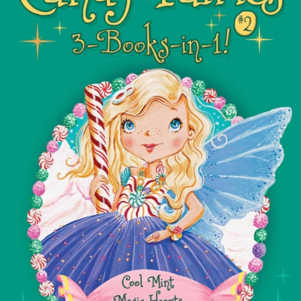 Candy Fairies 3-Books-In-1! #2: Cool Mint; Magic Hearts; The Sugar Ball