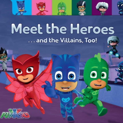 Meet the Heroes    and the Villains Too Pj Masks
