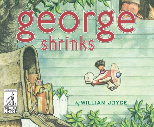 George Shrinks The World of William Joyce