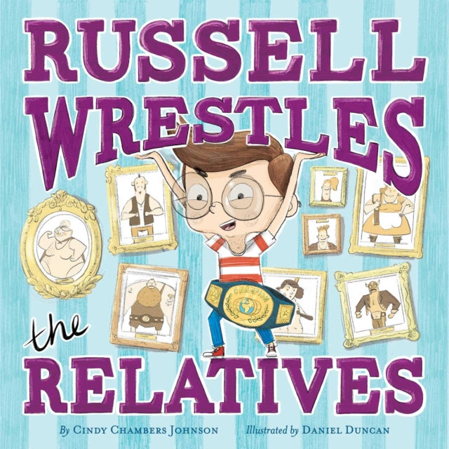 Russell Wrestles the Relatives