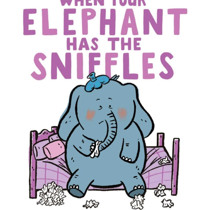 When Your Elephant Has the Sniffles