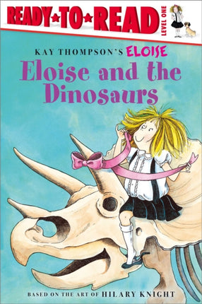 Eloise and the Dinosaurs: Ready-To-Read Level 1