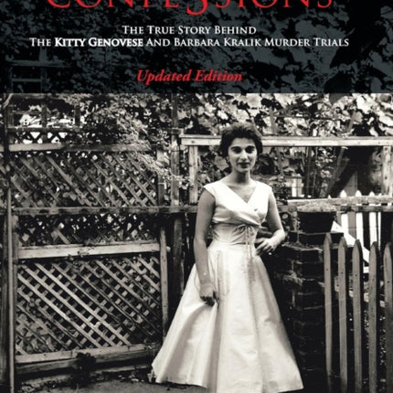 Twisted Confessions The True Story Behind the Kitty Genovese and Barbara Kralik Murder Trials