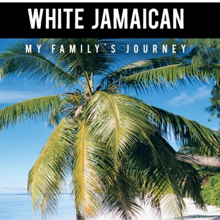 Black Irish White Jamaican My Familys Journey