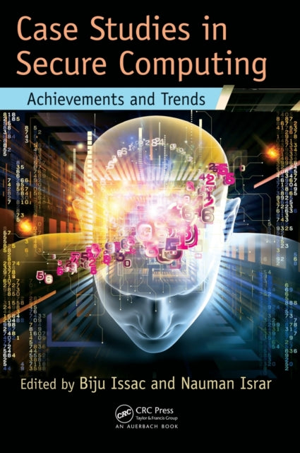 Case Studies in Secure Computing: Achievements and Trends