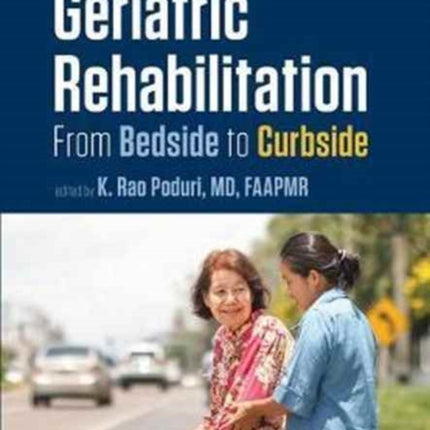 Geriatric Rehabilitation: From Bedside to Curbside