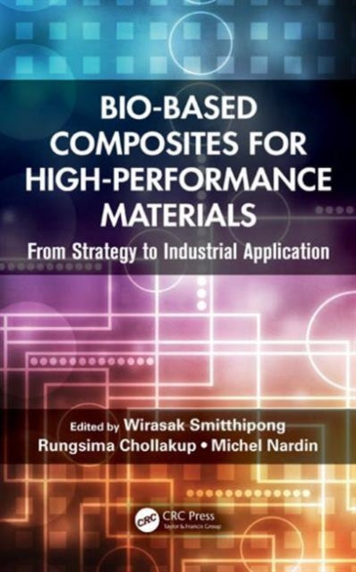 Bio-Based Composites for High-Performance Materials: From Strategy to Industrial Application