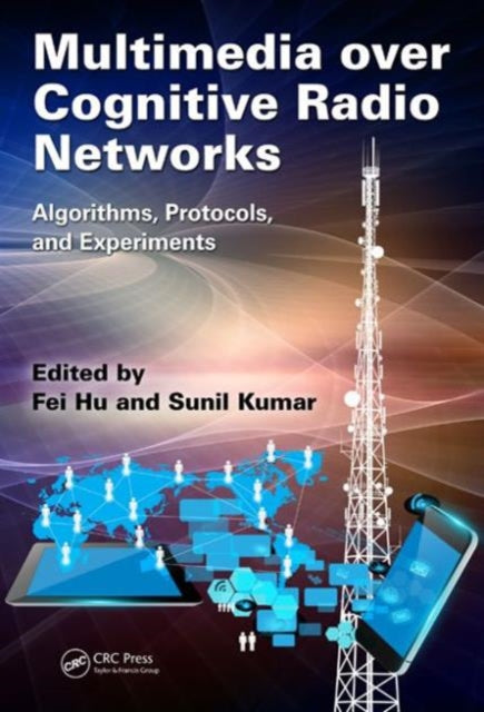 Multimedia over Cognitive Radio Networks: Algorithms, Protocols, and Experiments