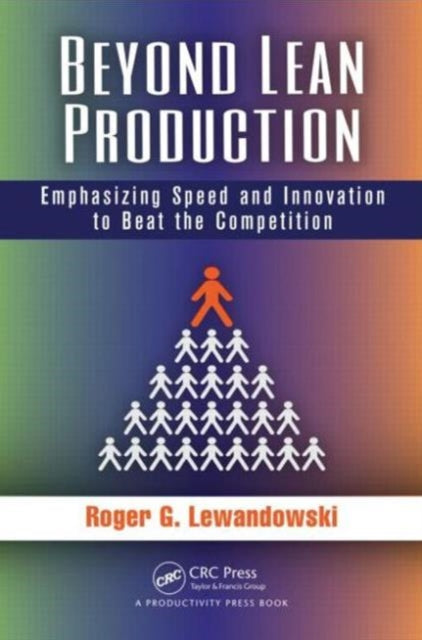 Beyond Lean Production: Emphasizing Speed and Innovation to Beat the Competition