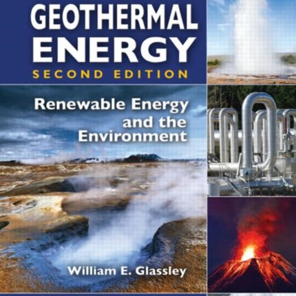 Geothermal Energy: Renewable Energy and the Environment, Second Edition