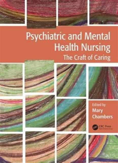 Psychiatric and Mental Health Nursing: The craft of caring