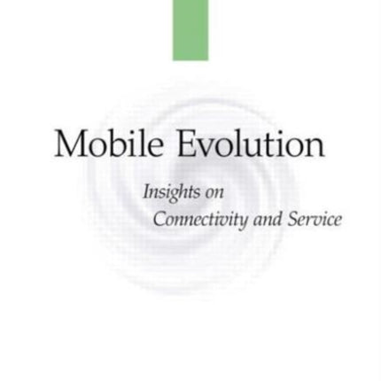 Mobile Evolution: Insights on Connectivity and Service