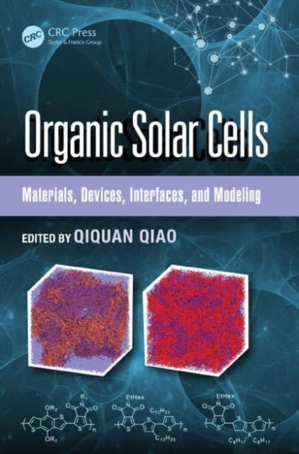 Organic Solar Cells: Materials, Devices, Interfaces, and Modeling