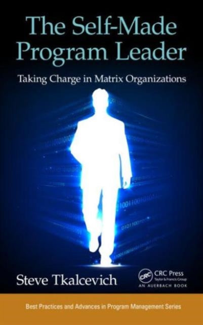 The Self-Made Program Leader: Taking Charge in Matrix Organizations