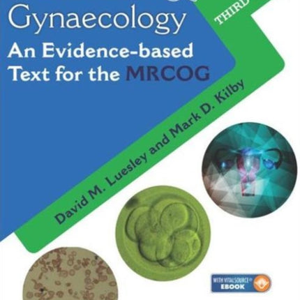 Obstetrics & Gynaecology: An Evidence-based Text for MRCOG, Third Edition