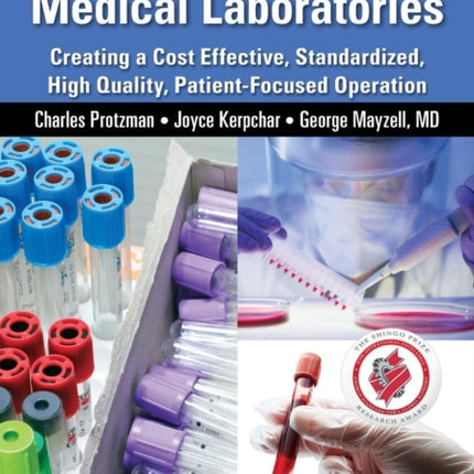 Leveraging Lean in Medical Laboratories: Creating a Cost Effective, Standardized, High Quality, Patient-Focused Operation