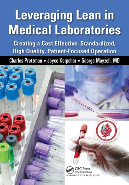 Leveraging Lean in Medical Laboratories: Creating a Cost Effective, Standardized, High Quality, Patient-Focused Operation