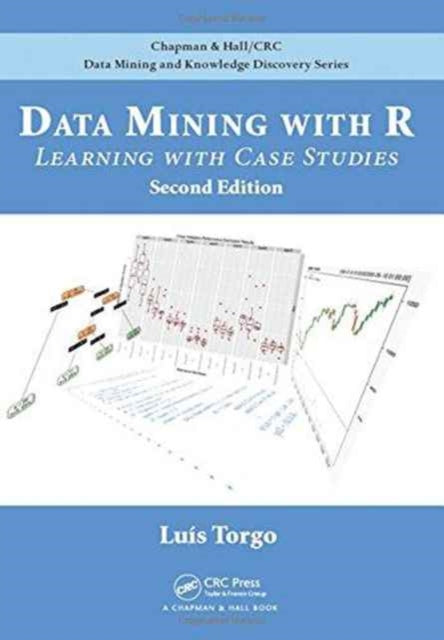 Data Mining with R: Learning with Case Studies, Second Edition