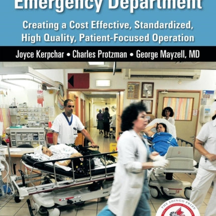 Leveraging Lean in the Emergency Department: Creating a Cost Effective, Standardized, High Quality, Patient-Focused Operation