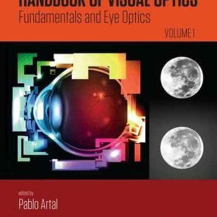 Handbook of Visual Optics, Volume One: Fundamentals and Eye Optics