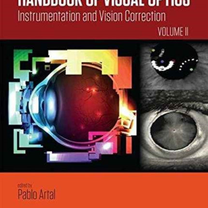 Handbook of Visual Optics, Volume Two: Instrumentation and Vision Correction