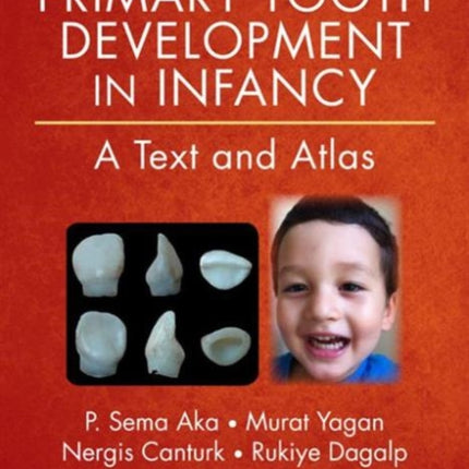 Primary Tooth Development in Infancy: A Text and Atlas