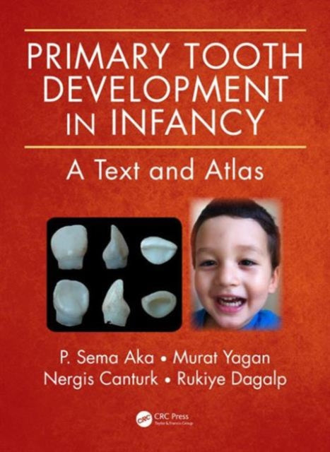 Primary Tooth Development in Infancy: A Text and Atlas