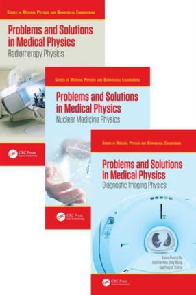 Problems and Solutions in Medical Physics  Three Volume Set