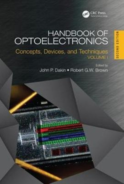 Handbook of Optoelectronics: Concepts, Devices, and Techniques (Volume One)