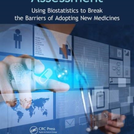 Health Technology Assessment: Using Biostatistics to Break the Barriers of Adopting New Medicines