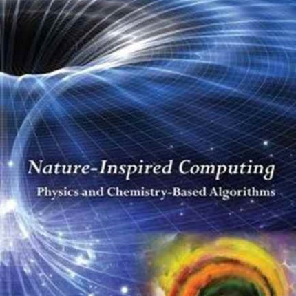 Nature-Inspired Computing: Physics and Chemistry-Based Algorithms