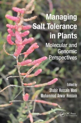 Managing Salt Tolerance in Plants: Molecular and Genomic Perspectives