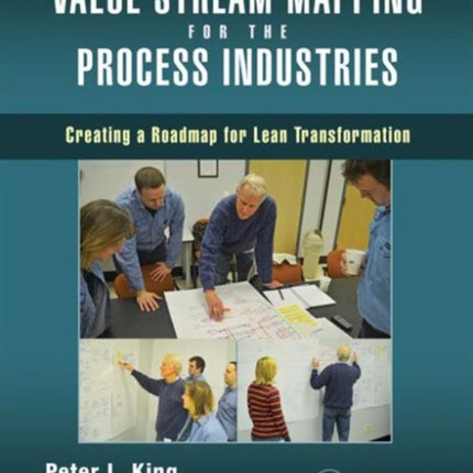 Value Stream Mapping for the Process Industries: Creating a Roadmap for Lean Transformation