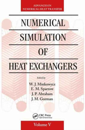 Numerical Simulation of Heat Exchangers: Advances in Numerical Heat Transfer Volume V