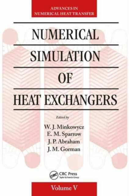 Numerical Simulation of Heat Exchangers: Advances in Numerical Heat Transfer Volume V