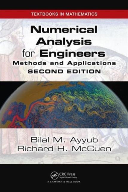 Numerical Analysis for Engineers: Methods and Applications, Second Edition