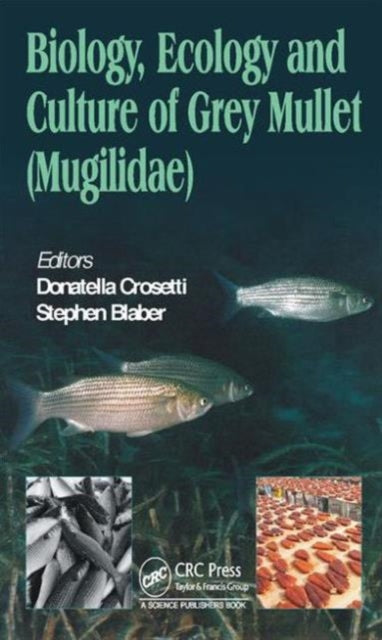 Biology, Ecology and Culture of Grey Mullets (Mugilidae)