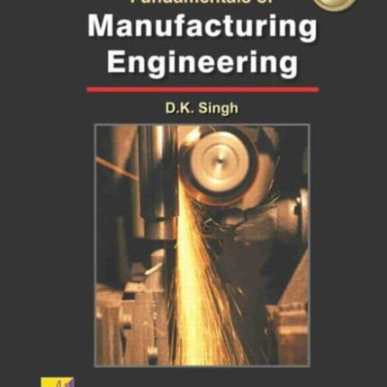 Fundamentals of Manufacturing Engineering, Third Edition