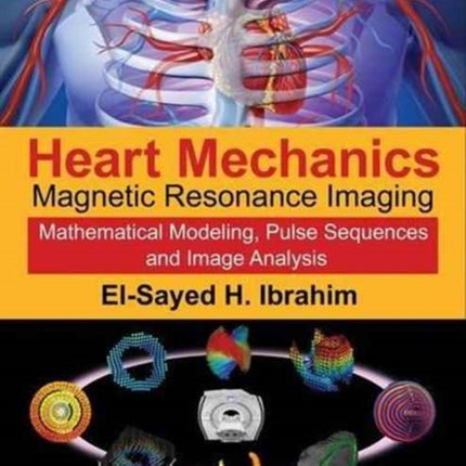 Heart Mechanics: Magnetic Resonance Imaging—Mathematical Modeling, Pulse Sequences, and Image Analysis