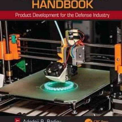 Additive Manufacturing Handbook: Product Development for the Defense Industry