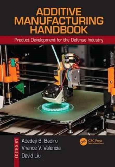 Additive Manufacturing Handbook: Product Development for the Defense Industry