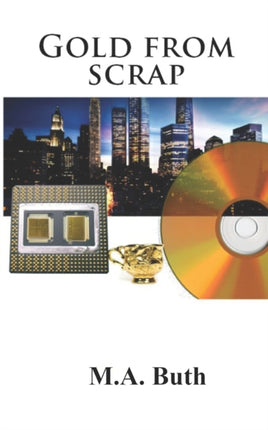 Gold from scrap A handbook for the global urban miner Volume 1 Urban survival  Pocket edition