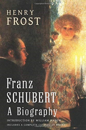 Franz Schubert a Biography