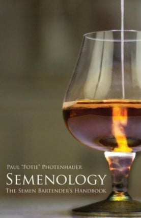 Semenology  The Semen Bartenders Handbook