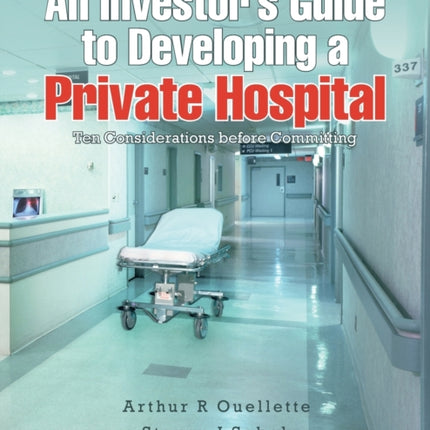 An Investors Guide to Developing a Private Hospital